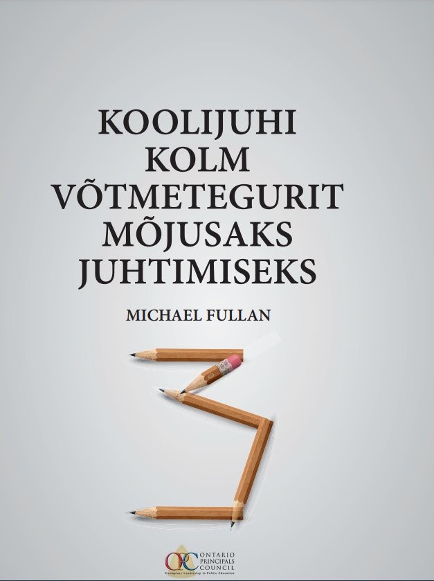 Koolijuhi kolm võtmetegurit mõjusaks juhtimiseks raamatu kaanepilt